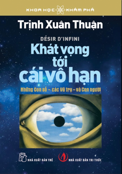 Sách kiến thức " Khoa học khám phá - khát vọng tới cái vô hạn "  Trịch Xuân Thuận