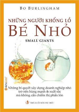 Sách quản trị kinh doanh "Những người khổng lồ bé nhỏ" - Bo Burling Gham 