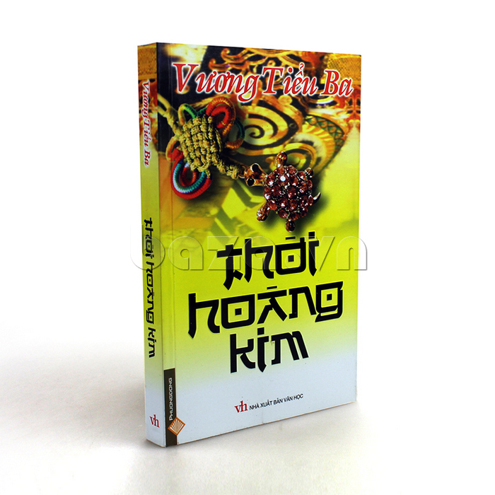 sách văn học hay : Thời Hoàng Kim- Vương Tiểu Ba 