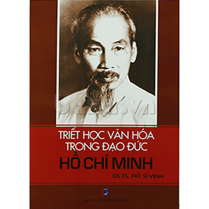 sách kiến thức " Triết học văn hóa trong đạo đức Hồ Chí Minh  " Hồ Sĩ Vịnh