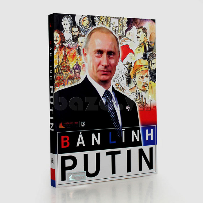 Sách quản trị lãnh đạo " bản lĩnh Putin" Dương Minh Hào - Triệu Anh Ba câu chuyện về một vĩ nhân