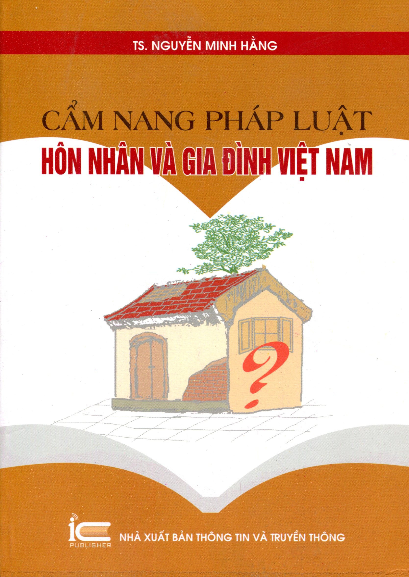 sách kiến thức " Cẩm Nang Pháp Luật Hôn Nhân Và Gia Đình Việt Nam  " TS Nguyễn Minh Hằng