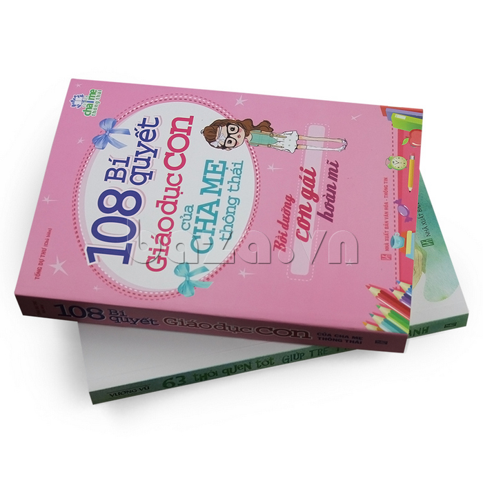 Cuốn sách 108 Bí Quyết Giáo Dục Con Của Cha Mẹ Thông Thái - Bồi Dưỡng Con Gái Hoàn Mĩ là cuốn sách tuyệt vời
