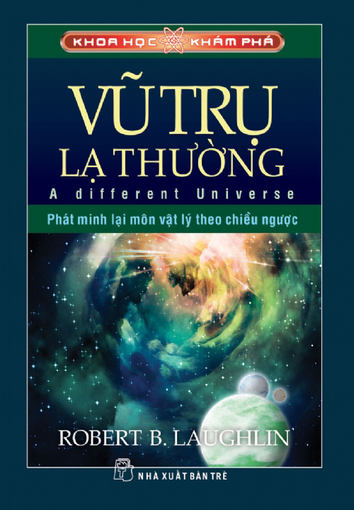 sách kiến thức " Khoa học khám phá – một vũ trụ lạ thường  "Robert B.Laughlin .