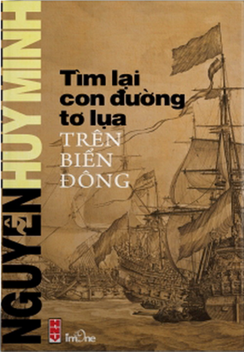 Sách hay "Tìm lại con đường tơ lụa trên biển Đông" của tác giả Nguyễn Huy Minh