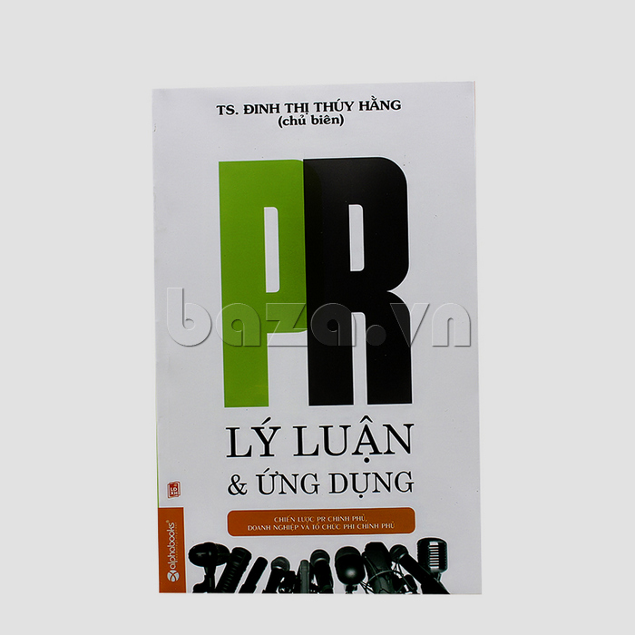 Sách marketing "PR - Lý luận và ứng dụng" của tác giả Đinh Thị Thúy Hằng 