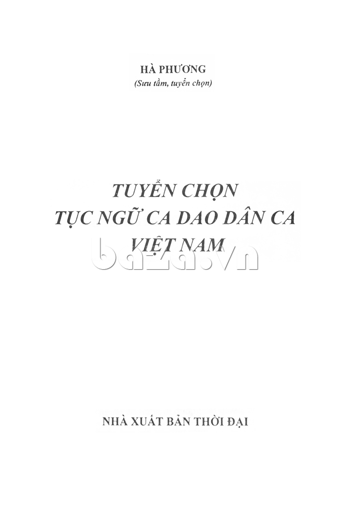 Tuyển chọn tục ngữ ca dao dân ca Việt Nam  cuốn sách dành cho nhiều lứa tuổi 