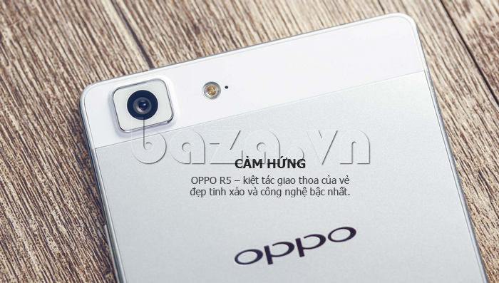 Điện thoại di động OPPO R5 là điện thoại cảm ứng đẹp