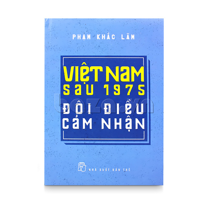sách văn hóa xã hội " Việt Nam sau 1975 - Đôi điều cảm nhận " Phạm Khắc Lãm