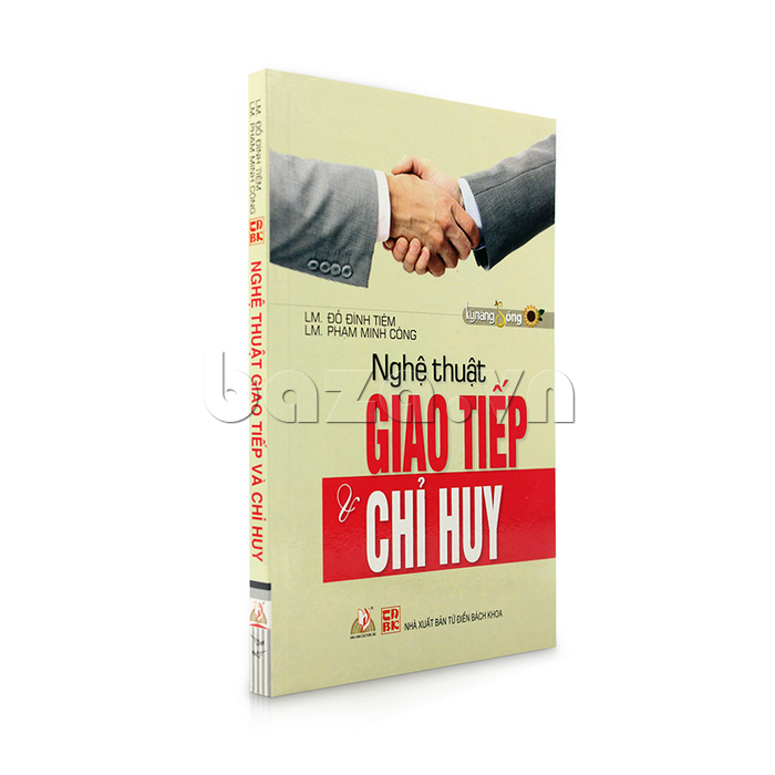 Sách quản trị lãnh đạo " Nghệ thuật giao tiếp & chỉ huy" Đỗ Đình Tiệm - Phạm Minh Công kim chỉ nam cho bạn