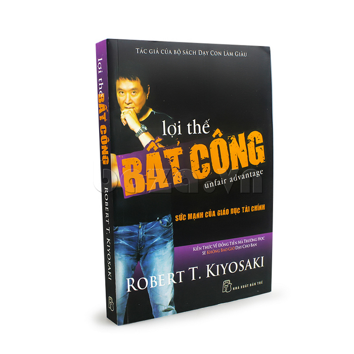 Sách khởi nghiệp làm giàu " lợi thế bất công " Robert T. Kiyosaki sách hay nên đọc