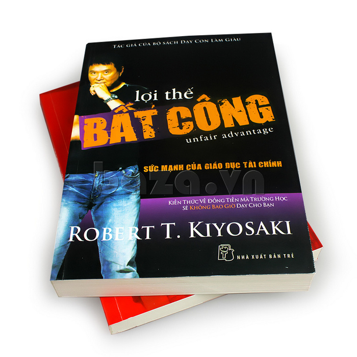 Sách khởi nghiệp làm giàu " lợi thế bất công " Robert T. Kiyosaki đưa bạn đi đến thành công