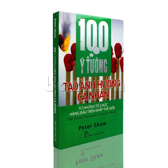 Sách kinh tế đầu tư " 100 ý tưởng tạo ảnh hưởng cá nhân" Peter Shaw  nội dung sâu sắc