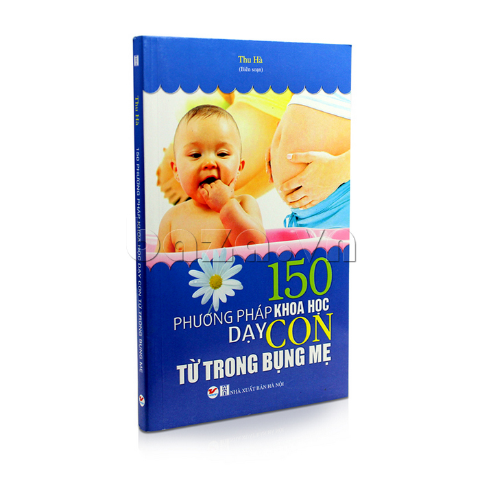 150 phương pháp khoa học dạy con từ trong bụng mẹ là sách cần thiết