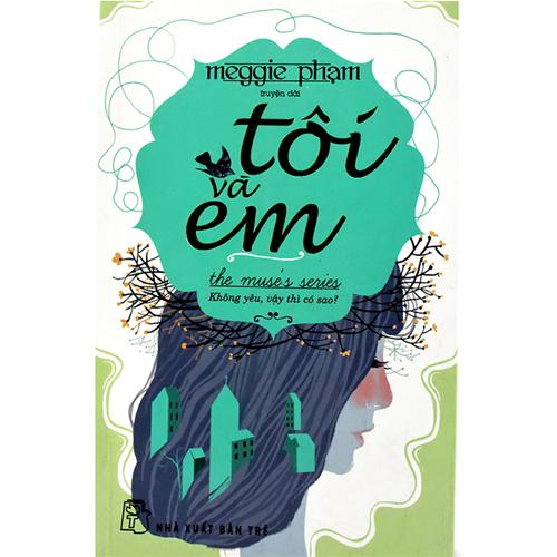 Meggie Phạm. Tôi và em (truyện dài)