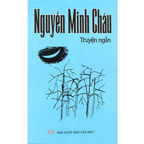 Nguyễn Minh Châu - Truyện ngắn