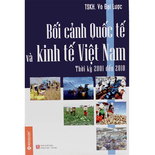 Bối cảnh Quốc tế và Kinh tế Việt Nam thời kỳ 2001 - 2010