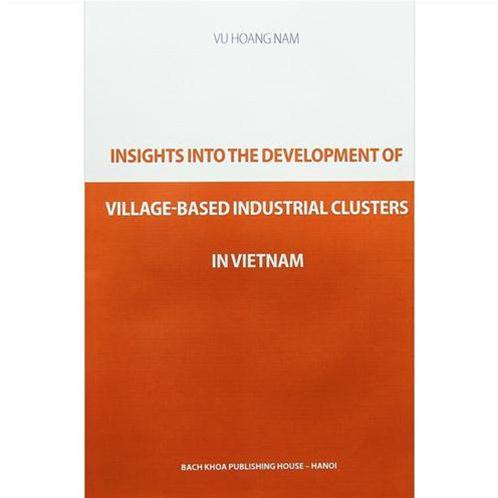 Insights into the development of village based industrial clusters in VN