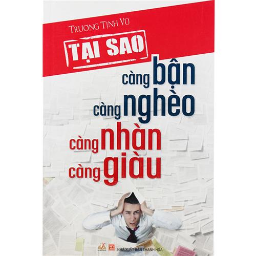 Tại sao càng bận càng nghèo càng nhàn càng giàu