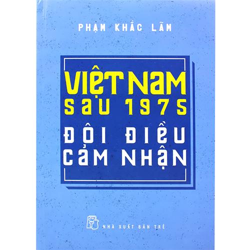 Việt Nam sau 1975 - Đôi điều cảm nhận