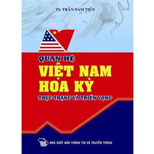 Quan hệ Việt Nam - Hoa Kỳ: Thực trạng và triển vọng