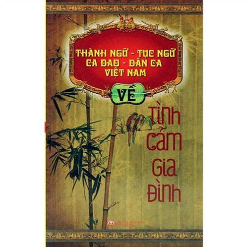 Thành ngữ - Tục ngữ - Ca dao - Dân ca Việt Nam về tình cảm gia đình